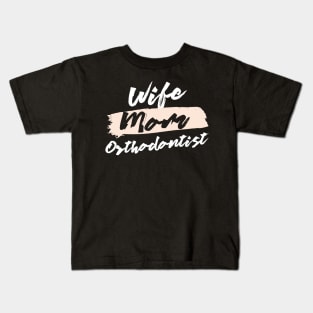 Cute Wife Mom Orthodontist Gift Idea Kids T-Shirt